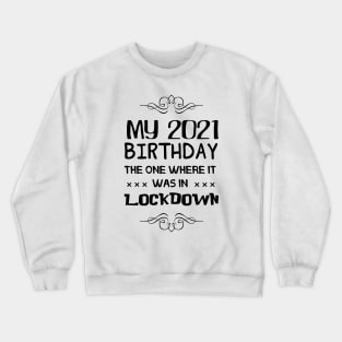 Birthday T-shirt 2021 Crewneck Sweatshirt